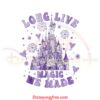 disney-long-live-all-the-magic-we-made-castle-png-download