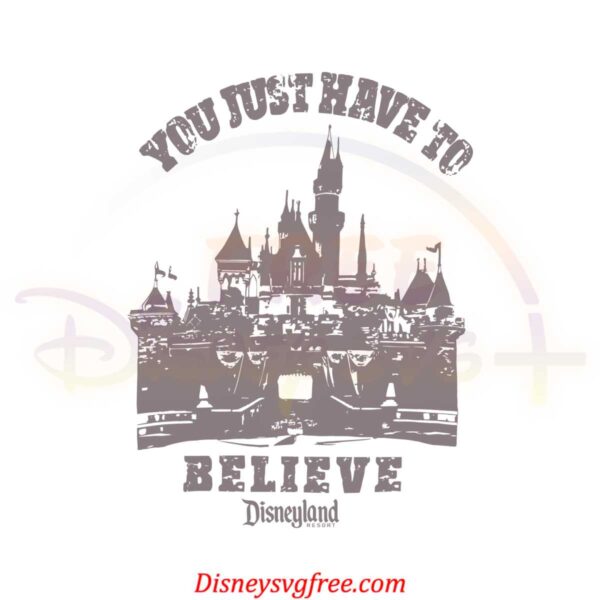 you-just-have-to-believe-svg-magic-kingdom-svg-cutting-file